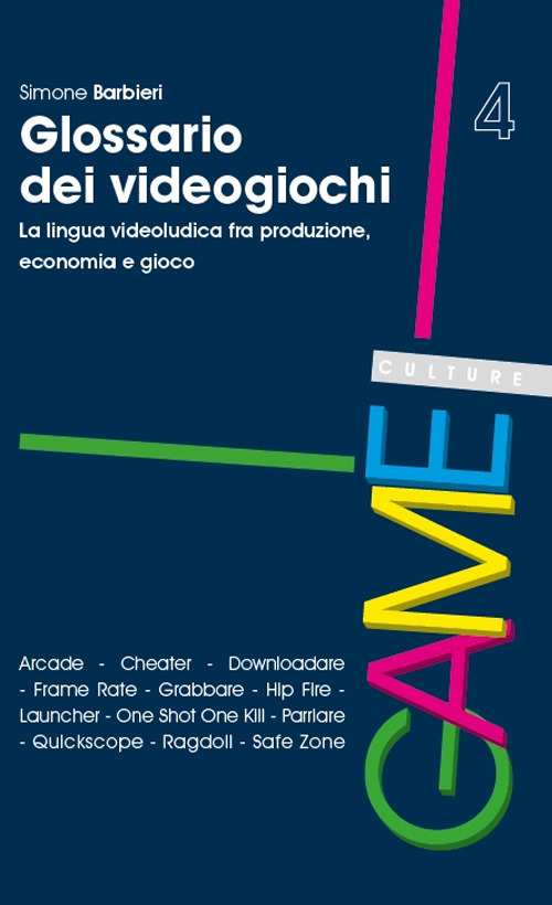 Glossario dei videogiochi. La lingua videoludica fra produzione, economia e gioco