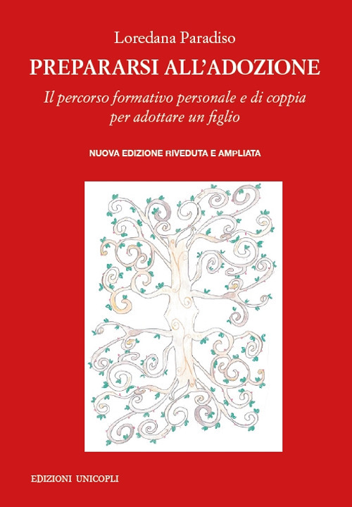 Prepararsi all'adozione. Il percorso formativo personale e di coppia per adottare un figlio. Ediz. ampliata