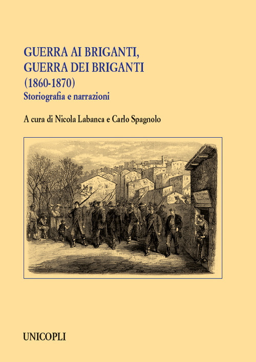 Guerra ai briganti, guerra dei briganti (1860-1870). Storiografia e narrazioni