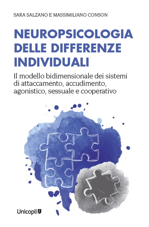 Neuropsicologia delle differenze individuali. Il modello bidimensionale dei sistemi di attaccamento, accudimento, agonistico, sessuale e cooperativo