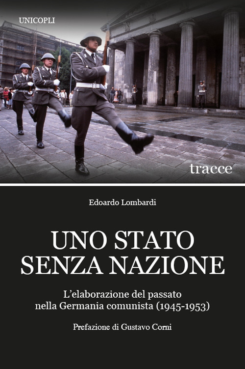 Uno Stato senza nazione. L'elaborazione del passato nella Germania comunista (1945-1953)