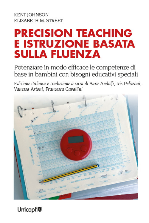 Precision teaching e istruzione basata sulla fluenza. Potenziare in modo efficace le competenze di base in bambini con bisogni educativi speciali