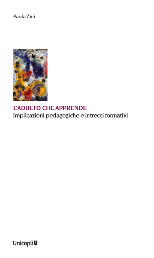 L'adulto che apprende. Implicazioni pedagogiche e intrecci formativi