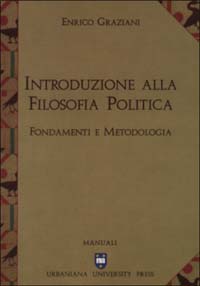 Introduzione alla filosofia politica. Fondamenti e metodologia