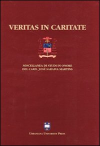 Veritas in caritate. Miscellanea di studi in onore del card. José Saraiva Martins