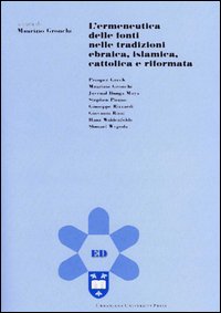 L'ermeneutica delle fonti nelle tradizioni ebraica, islamica, cattolica e riformata