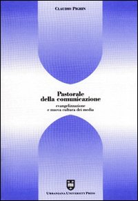 Pastorale della comunicazione. Evangelizzazione e nuova cultura dei media