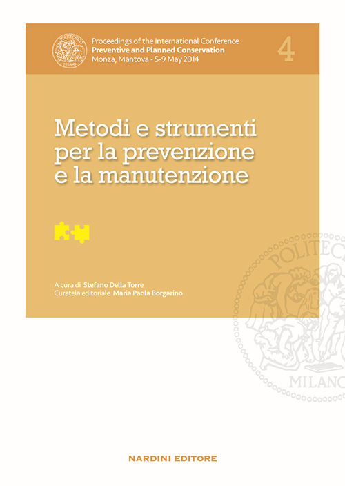 Metodi e strumenti per la prevenzione e la manutenzione. Proceedings of the International Conference Preventive and Planned Conservation Monza, Mantova (5-9 May 2014). Vol. 4