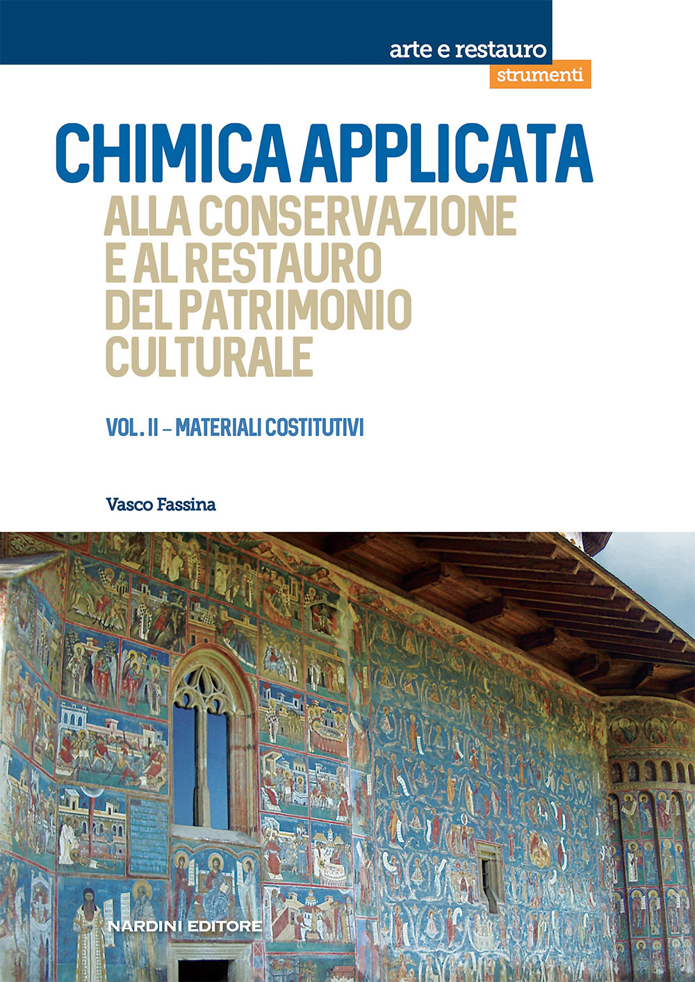 Chimica applicata alla conservazione e al restauro del patrimonio culturale. Vol. 2: Materiali costitutivi