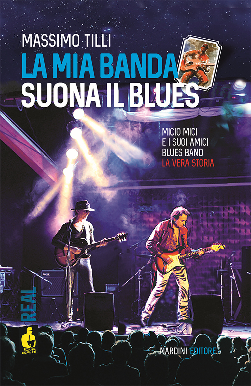 La mia banda suona il blues. Micio Mici e i suoi Amici Blues Band. La vera storia