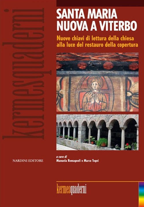 Santa Maria Nuova a Viterbo. Nuove chiavi di lettura della chiesa alla luce del restauro della copertura