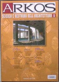 Arkos. Scienza e restauro dell'architettura. Ediz. illustrata. Vol. 16