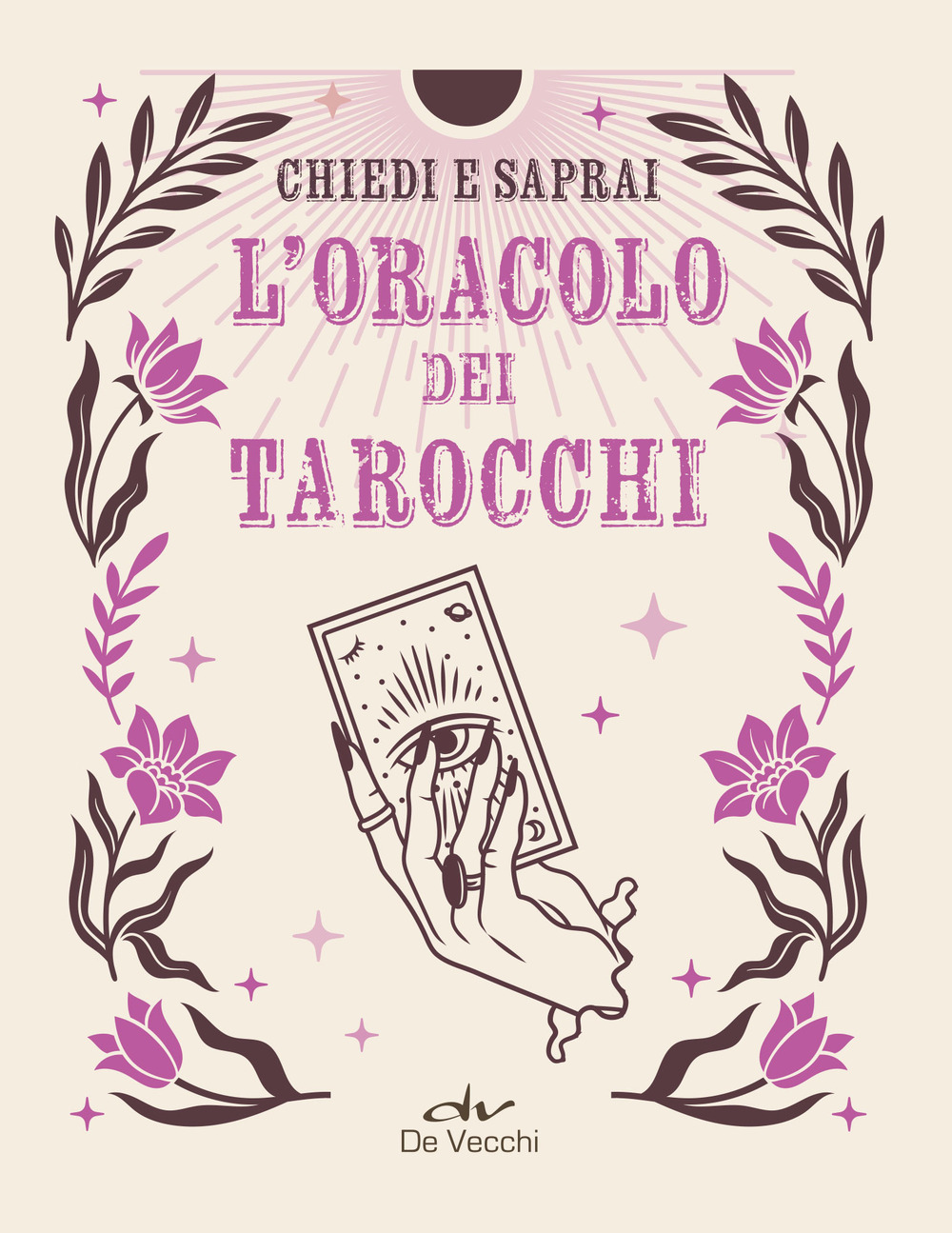 L'oracolo dei tarocchi. Chiedi e saprai