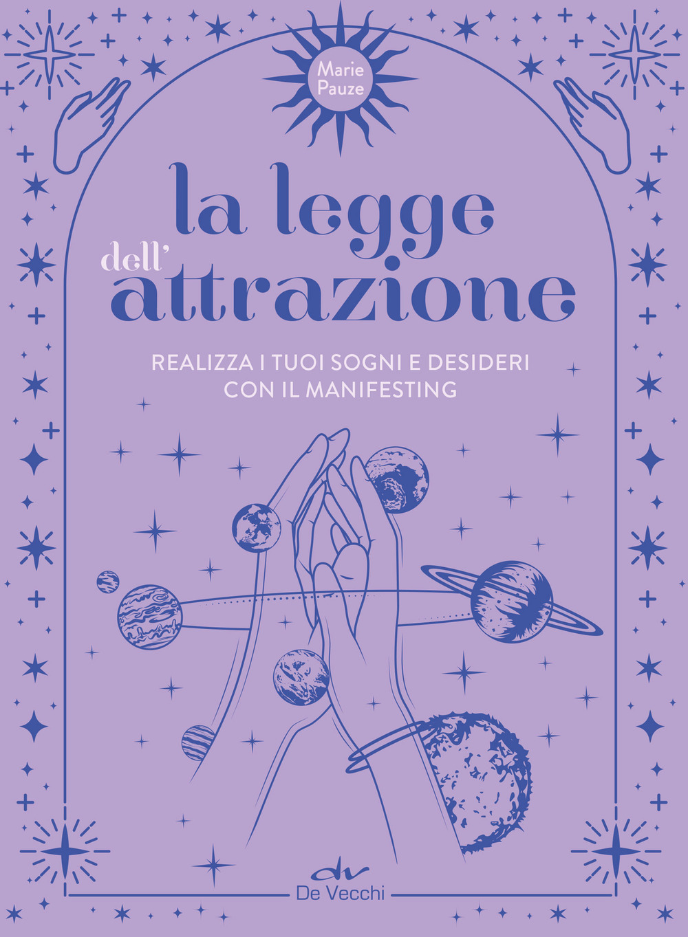 La legge dell'attrazione. Realizza i tuoi sogni e desideri con il manifesting