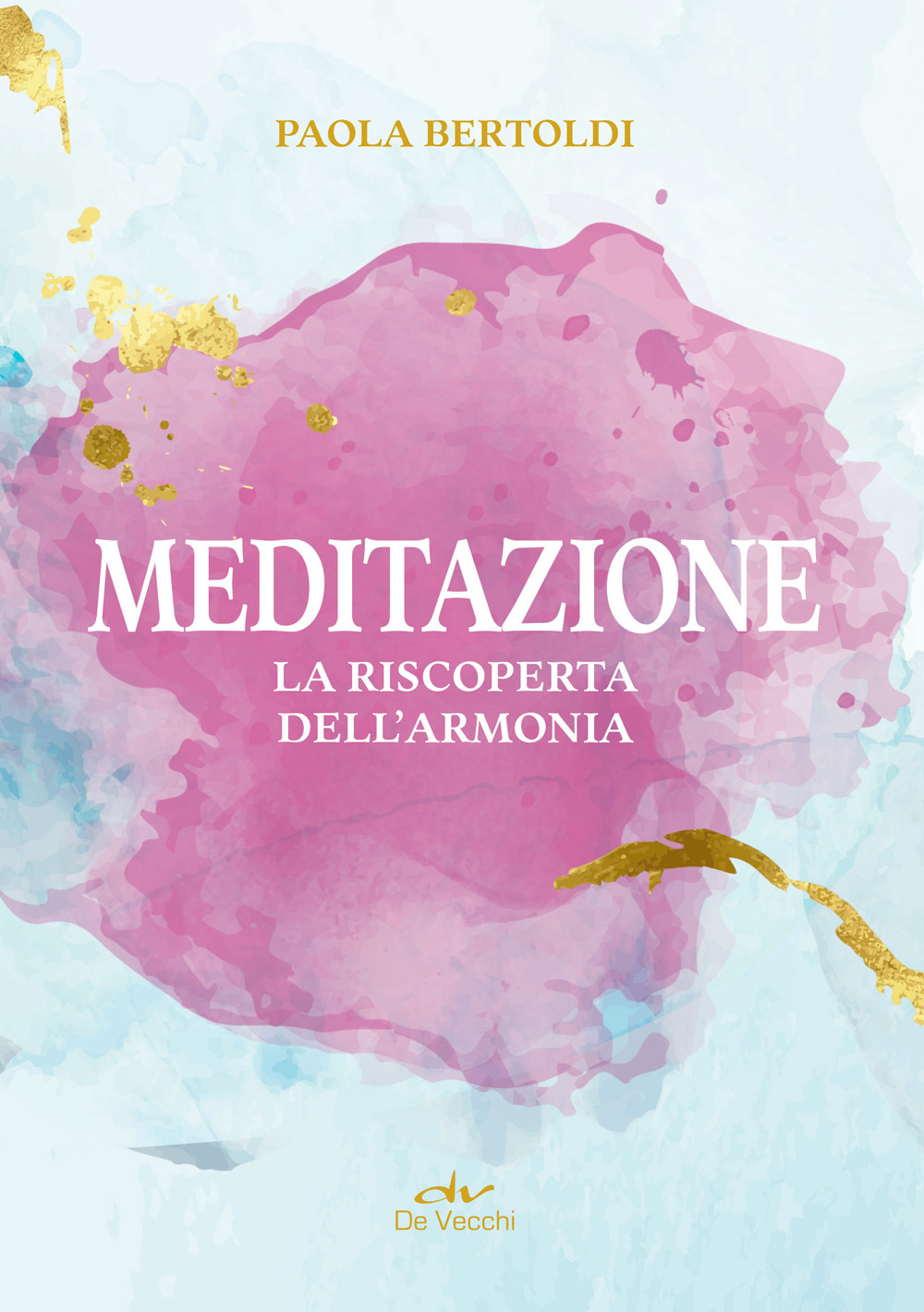 Meditazione. La riscoperta dell'armonia