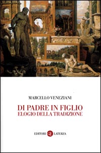 Di padre in figlio. Elogio della tradizione