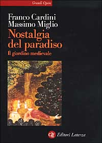 Nostalgia del paradiso. Il giardino medievale