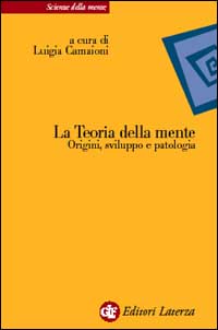 La teoria della mente. Origini, sviluppo e patologia