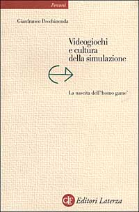 Videogiochi e cultura della simulazione. La nascita dell'«homo game»