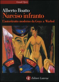 Narciso infranto. L'autoritratto moderno da Goya a Warhol