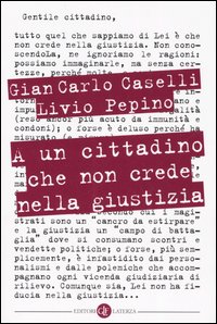 A un cittadino che non crede nella giustizia