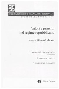 Valori e principi del regime repubblicano vol. 1-3: Sovranità e democrazia-Diritti e libertà-Legalità e garanzia