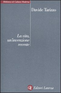 La vita, un'invenzione recente