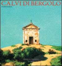 Calvi di Bergolo. Ediz. illustrata