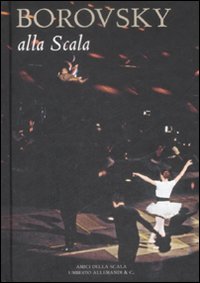 Borowsky alla Scala. Ediz. illustrata