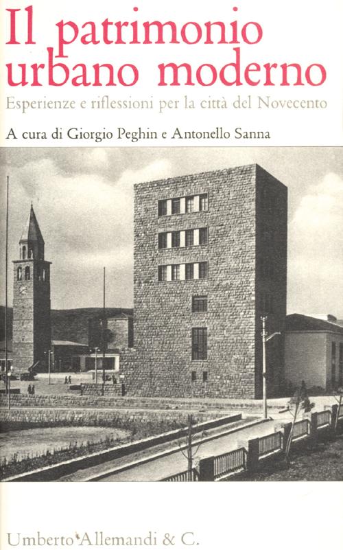 Il patrimonio urbano moderno. Esperienze e riflessioni per la città del Novecento