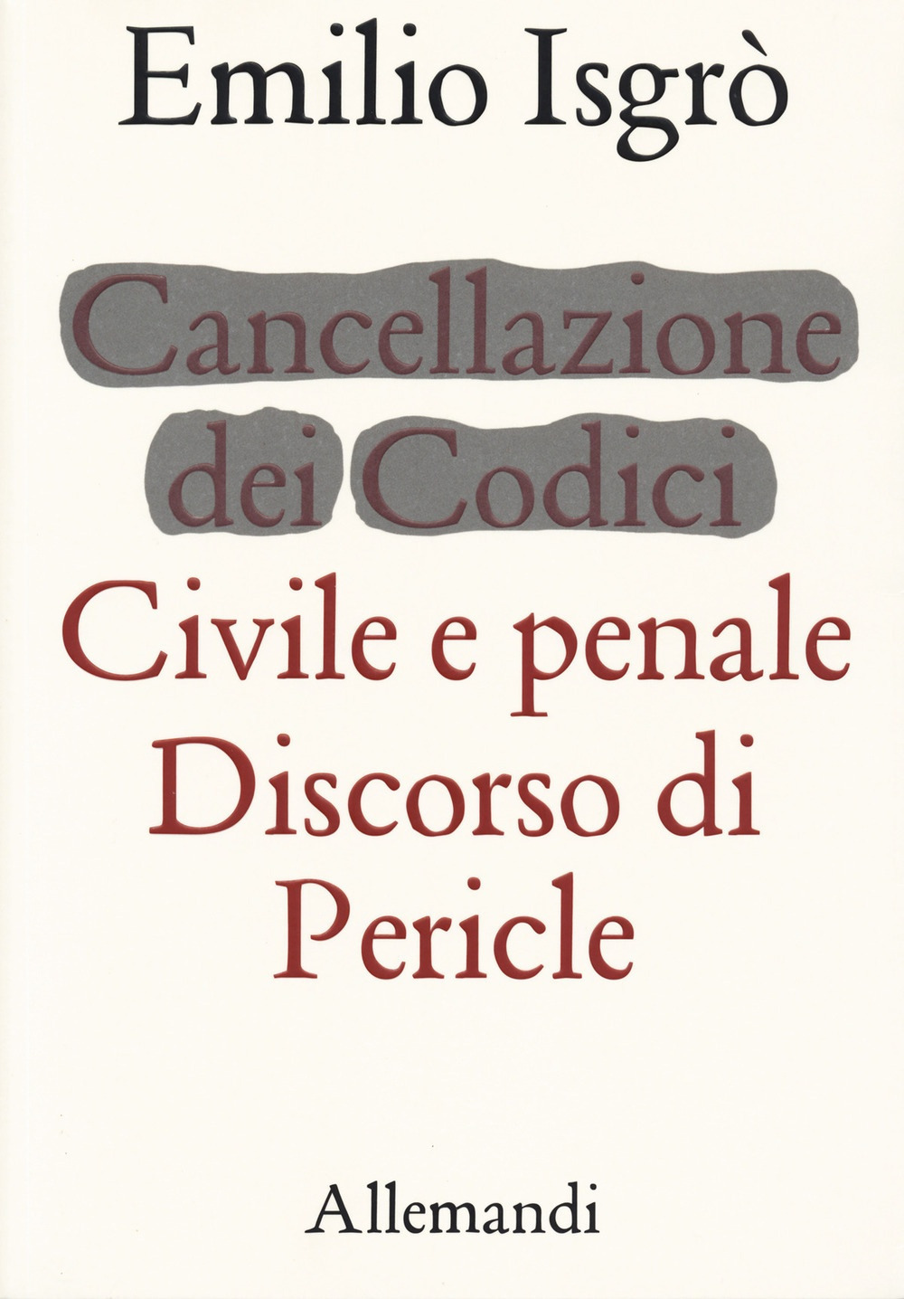 Emilio Isgrò. Cancellazione dei Codici Civile e penale. Discorso di Pericle