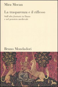 La trasparenza e il riflesso. Sull'alta fantasia in Dante e nel pensiero medievale