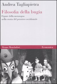 Filosofia della bugia. Figure della menzogna nella storia del pensiero occidentale