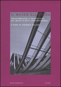 Il museo all'opera. Trasformazioni e prospettive del museo d'arte contemporanea