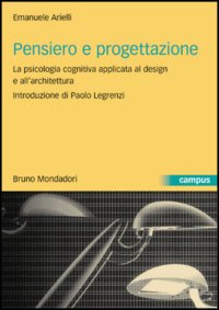 Pensiero e progettazione. La psicologia cognitiva applicata al design e all'architettura