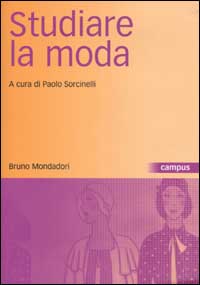 Studiare la moda. Corpi vestiti strategie