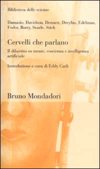 Cervelli che parlano. Il dibattito su mente, coscienza e intelligenza artificiale