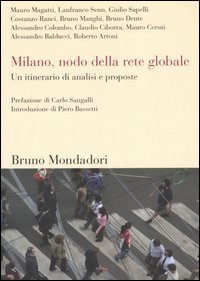 Milano, nodo della rete globale. Un itinerario di analisi e proposte