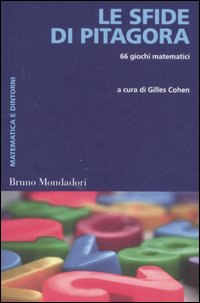 Le sfide di Pitagora. 66 giochi matematici