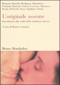 L'originale assente. Introduzione allo studio della tradizione classica