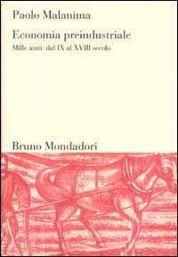 Economia preindustriale. Mille anni: dal IX al XVIII secolo