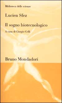 Il sogno biotecnologico