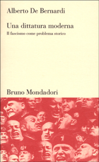 Una dittatura moderna. Il fascismo come problema storico