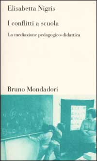 I conflitti a scuola. La mediazione pedagogico-didattica