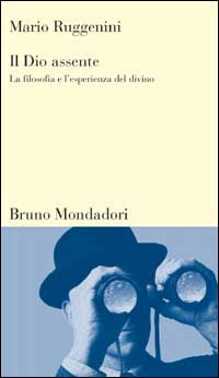 Il dio assente. La filosofia e l'esperienza del divino