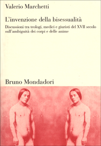 L'invenzione della bisessualità. Discussioni tra teologi, medici e giuristi del XVII secolo sull'ambiguità dei corpi e delle anime