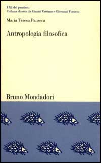 Antropologia filosofica. La peculiarità dell'umano in Scheler, Gehlen e Plessner