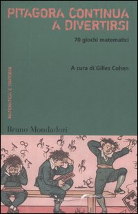 Pitagora continua a divertirsi. 70 giochi matematici