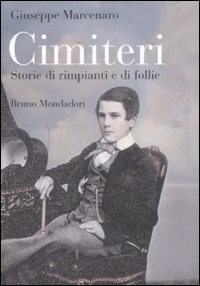 Cimiteri. Storie di rimpianti e di follie