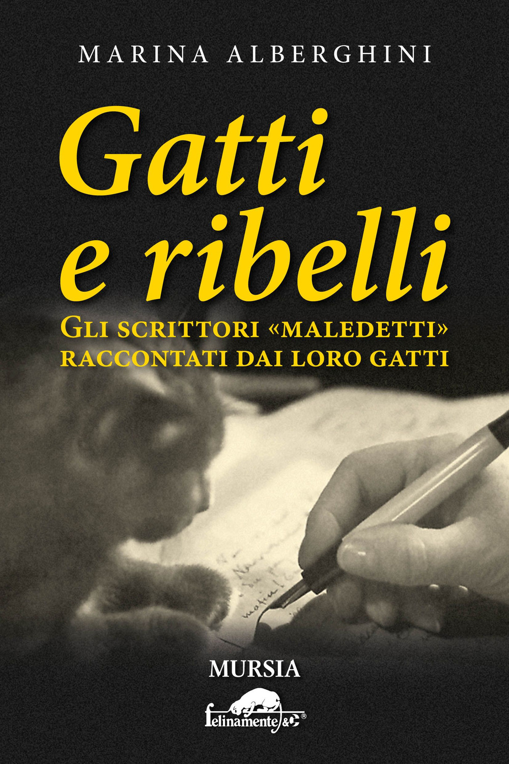 Gatti e ribelli. Gli scrittori «maledetti» raccontati dai loro gatti